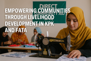 DFCA livelihood projects in KPK and FATA empowering communities